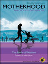 Motherhood--Philosophy for Everyone (eBook): The Birth of Wisdom